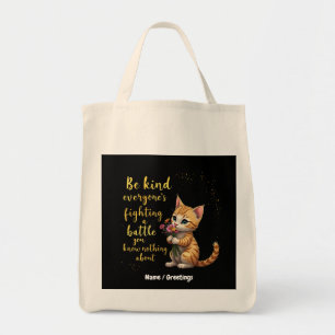 Sei nett, jeder kämpft gegen Schlachten, die du ni Tragetasche