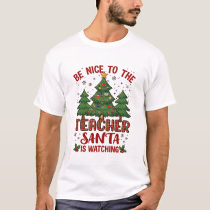 Sei nett Lehrer Weihnachtsmann beobachtet Weihnach T-Shirt