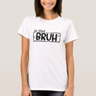 Sei nett, Mann – World Kindness Day Zitat | Positi T-Shirt
