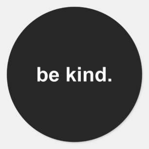 Sei nett minimalist liebe freundlichkeit positiv runder aufkleber