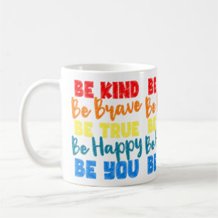 Sei nett mutig, sei wahr, sei glücklich, wenn du b kaffeetasse