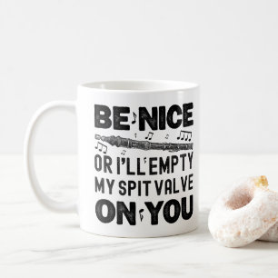 Sei nett, oder ich leere mein Speichelventil Flage Kaffeetasse