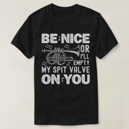 Sei nett oder ich leere meine Spit Valve Cornet Li T-Shirt