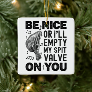 Sei nett oder ich leere meinen Spit Valve Musette Keramikornament