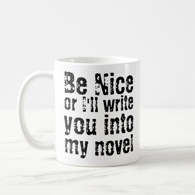 Sei nett oder ich schreibe dir in meine neueste Ta Kaffeetasse (Links)