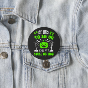 Sei nett oder setze ZauberHalloween Hexenkürbiss Button