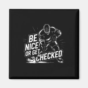 Sei nett oder werde überprüft Lustiges Eishockey Magnet