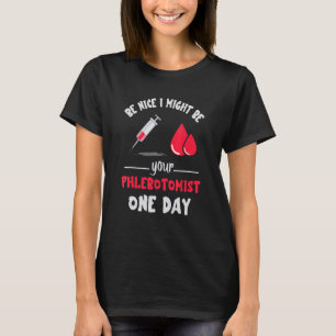 Sei nett Phlebotomist Phlebotomy Doktor Nurse Hosp T-Shirt