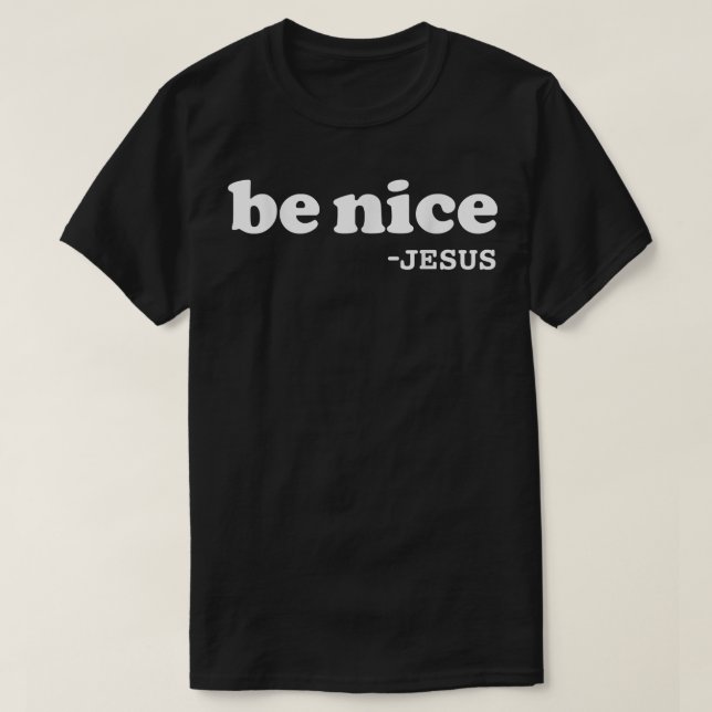 Sei nett sagt Jesus Christlicher Glaube Jesus Love T-Shirt (Design vorne)