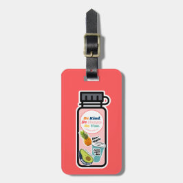 Sei nett! Sei glücklich! Sei du. Flasche Gepäckanhänger