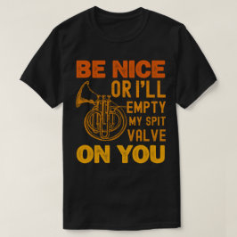 Sei nett, sonst leere ich meinen Spit-Valve an dei T-Shirt