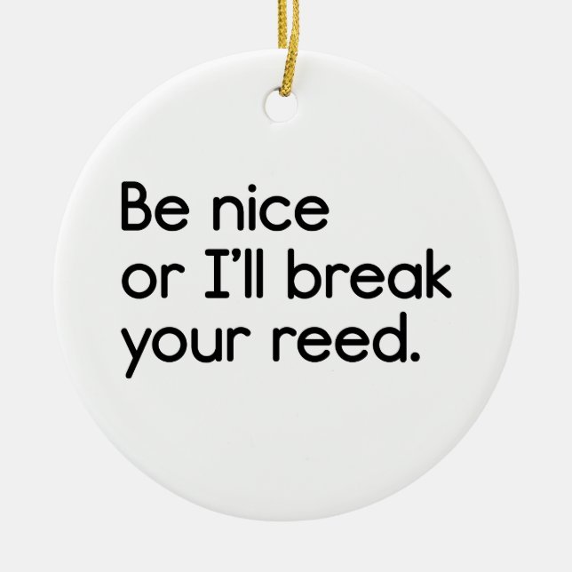 Sei nett, sonst werde ich dir die Schilde brechen Keramik Ornament (Vorne)
