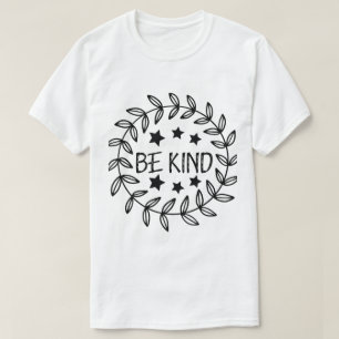 Sei nett T-Shirt Inspirierendes Zitat Grafik