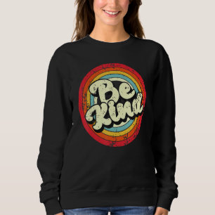 Sei nett Vintage Retro Toleranz Liebe und Frieden Sweatshirt