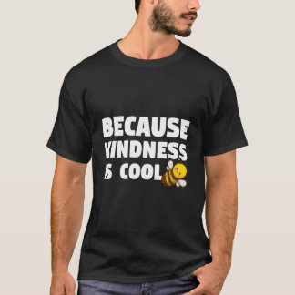 Sei nett, weil Freundlichkeit ist T-Shirt