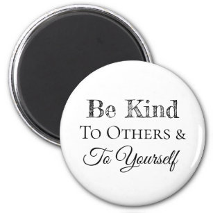Sei nett zu anderen und dir selbst magnet
