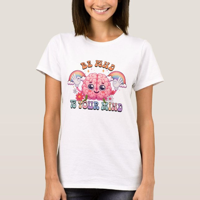 Sei nett zu deinem Geist T-Shirt (Vorderseite)