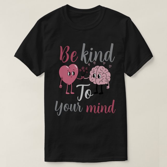 Sei nett zu deinem Geist T-Shirt (Design vorne)