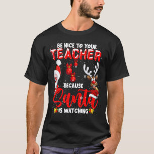 Sei nett zu deinem Lehrer, der Weihnachtsmann beob T-Shirt