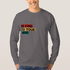 Sei nett zu deinem Verstand – Farb-Tab-Wellness-Zi T-Shirt
