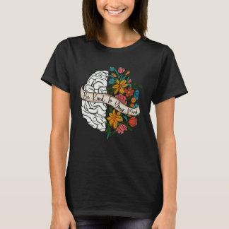 Sei nett zu deinem Verstand  Frauenbewusstsein für T-Shirt