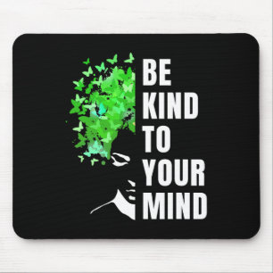 Sei nett zu deinem Verstand Monat der Bewusstseins Mousepad