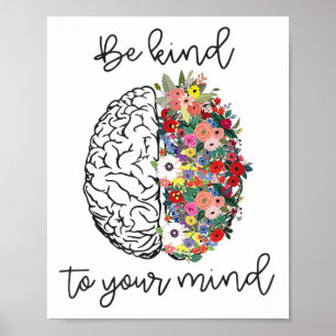 Sei nett zu deinem Verstand Psychische Gesundheits Poster