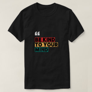 Sei nett zu deinen Gedanken-Farbblöcken T-Shirt