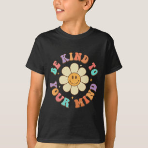 Sei nett zu deiner geistigen Gesundheit Daisy Blum T-Shirt