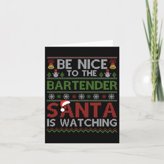 Sei nett zu dem Barkeeper, den der Weihnachtsmann  Karte (Vorderseite)