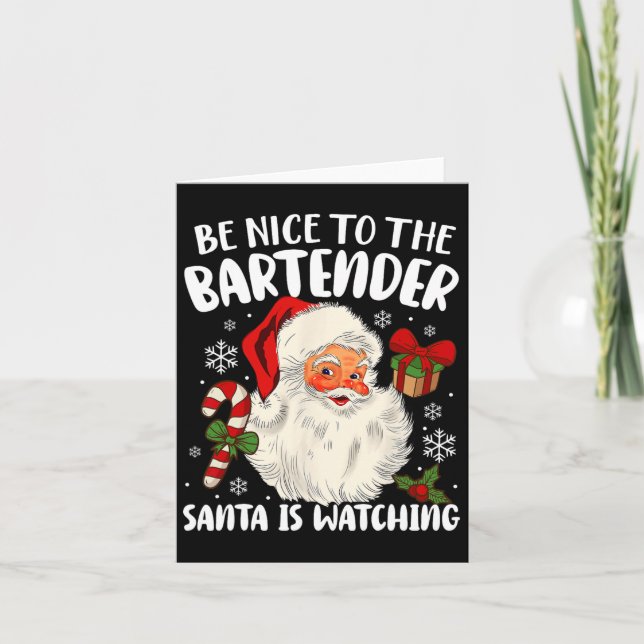 Sei nett zu dem Barkeeper, den der Weihnachtsmann  Karte (Vorderseite)