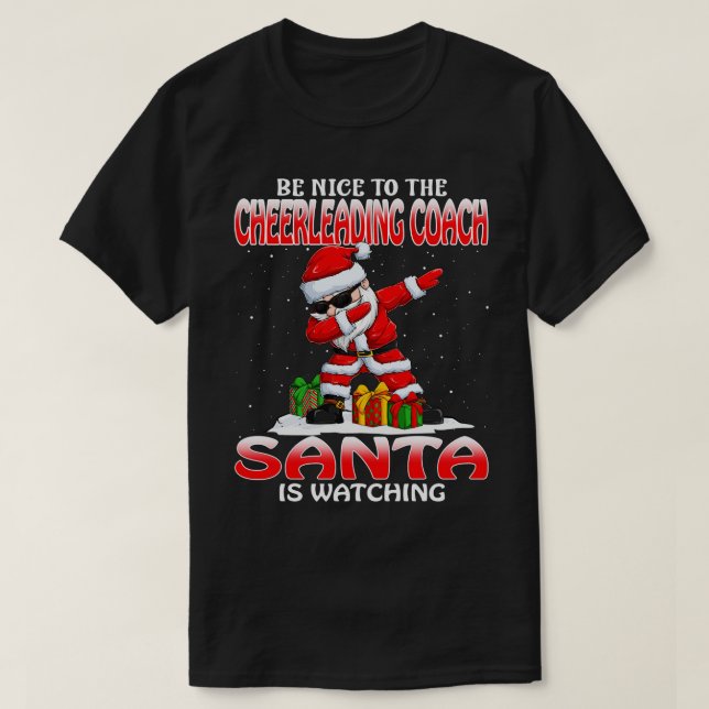 Sei nett zu dem Cheftrainer Santa is Watchin T-Shirt (Design vorne)