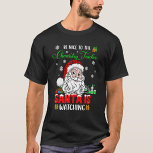 Sei nett zu dem Chemielehrer, den der Weihnachtsma T-Shirt