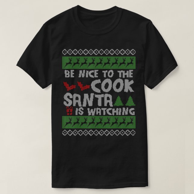 Sei nett zu dem Cook, den der Weihnachtsmann beim  T-Shirt (Design vorne)