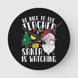 Sei nett zu dem Lehrer, den der Weihnachtslehrer b Runde Wanduhr