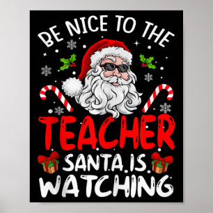 Sei nett zu dem Lehrer, den der Weihnachtsmann bei Poster