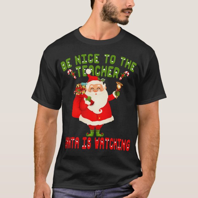 Sei nett zu dem Lehrer, den der Weihnachtsmann bei T-Shirt (Vorderseite)