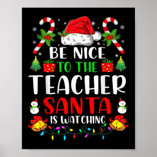 Sei nett zu dem Lehrer, den der Weihnachtsmann im Poster