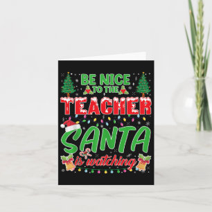 Sei nett zu dem Lehrer, den der Weihnachtsmann in Karte