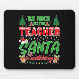 Sei nett zu dem Lehrer, den der Weihnachtsmann in Mousepad