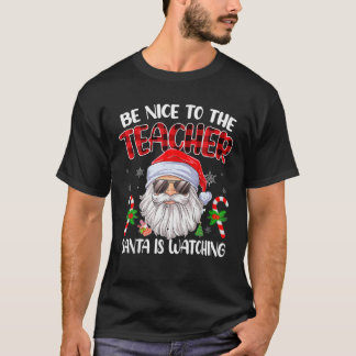 Sei nett zu dem Lehrer, den der Weihnachtsmann zu  T-Shirt
