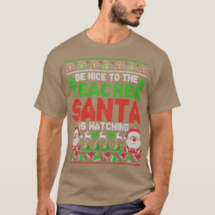Sei nett zu dem Lehrer, den der Weihnachtsmann zu  T-Shirt