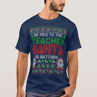Sei nett zu dem Lehrer, den der Weihnachtsmann zu T-Shirt