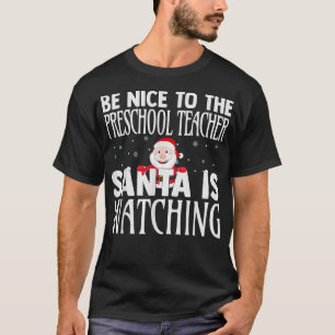 Sei nett zu dem Lehrer in der Vorschule, den der W T-Shirt
