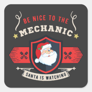 Sei nett zu dem Mechaniker, den der Weihnachtsmann Quadratischer Aufkleber
