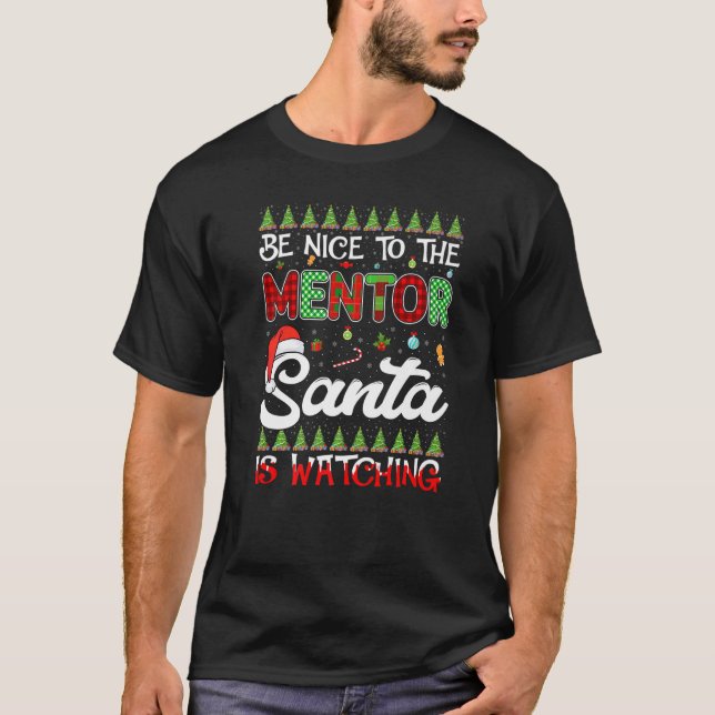 Sei nett zu dem Mentor, den der Weihnachtsmann in  T-Shirt (Vorderseite)
