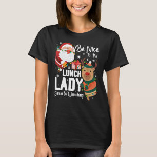 Sei nett zu dem Mittagessen, das Dame Santa Christ T-Shirt