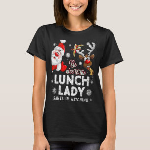 Sei nett zu dem Mittagessen, das Lady Santa Chris T-Shirt