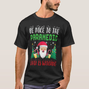 Sei nett zu dem Rettungssanitäter, der Weihnachtsm T-Shirt