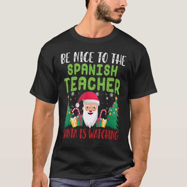 Sei nett zu dem spanischen Lehrer Der Weihnachtsma T-Shirt (Vorderseite)